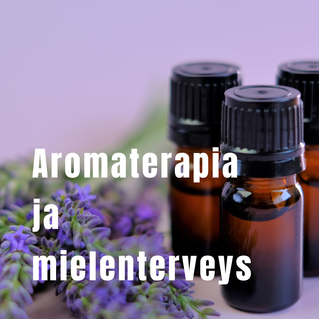 Aromaterapia mielenterveyden tukena (jatkokoulutus)