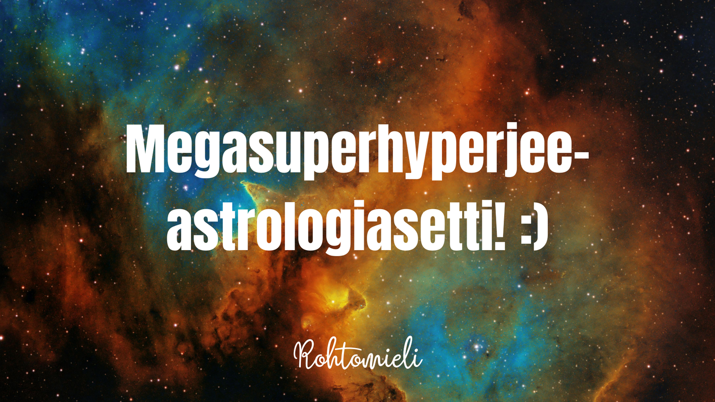 Astrologiakoulutus: Megasuperhyperjee-setti