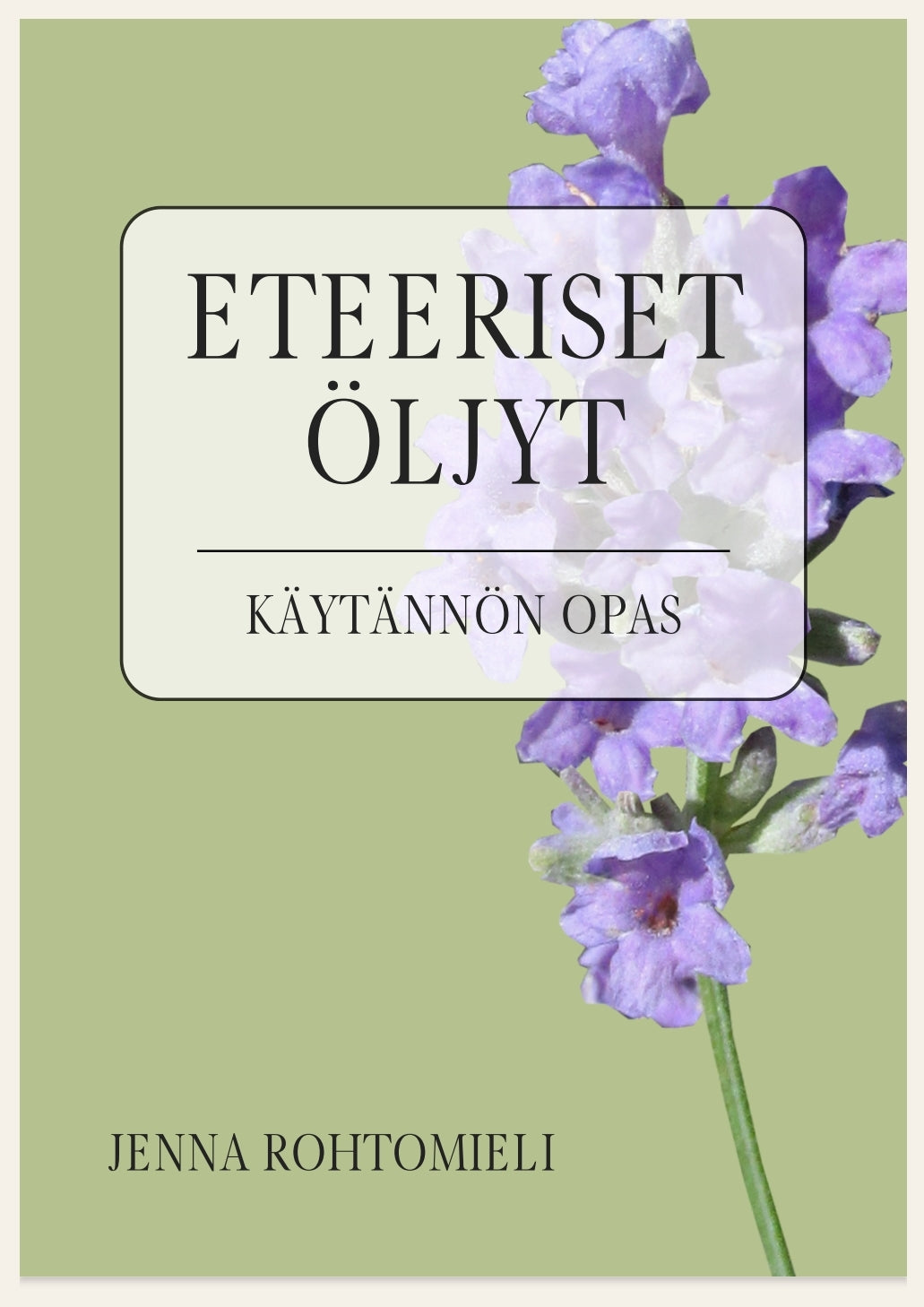 Oppaat eteeristen öljyjen käyttöön