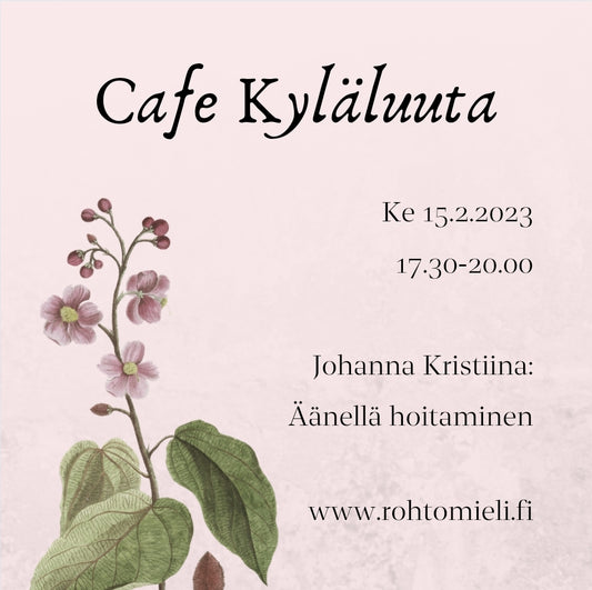 Äänellä hoitaminen - Cafe Kyläluuta 15.2.23